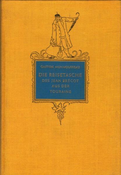 Die Reisetasche des Jean Brécot aus der Touraine / Gaston Monmousseau. Mit e. Vorw. von Georges Cogniot. Übers. von Stephan Hermlin