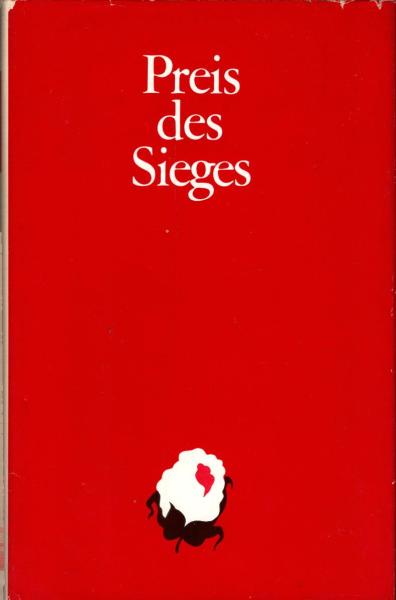 Preis des Sieges : sowjet. Kriegserzählungen / hrsg. von Karlheinz Kasper. [Aus d. Russ. übers. von Ruprecht Willnow ...]