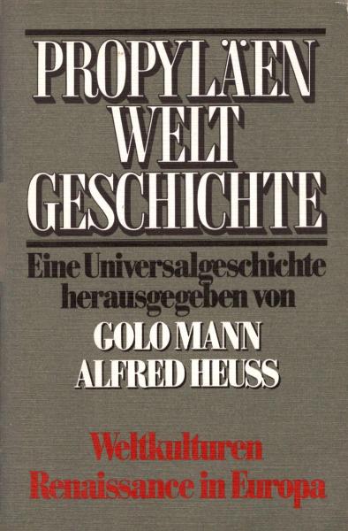 Propyläen-Weltgeschichte, Teil: 6, 2., Weltkulturen, Renaissance in Europa / Eugenio Garin ...