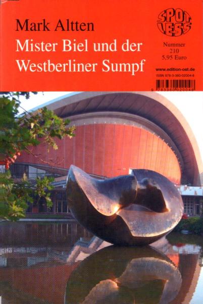 Mister Biel und der Westberliner Sumpf / Mark Altten