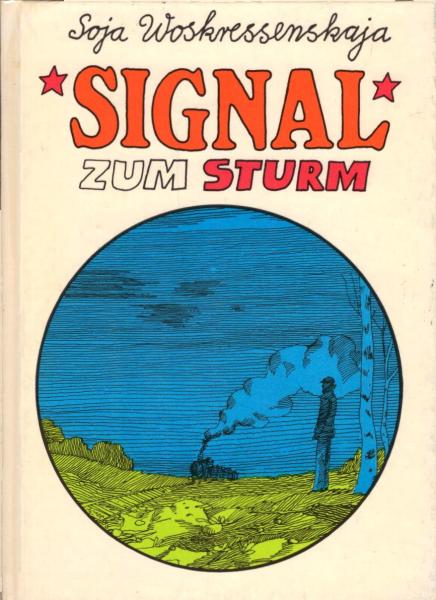 Signal zum Sturm / Soja Woskressenskaja. [Aus d. Russ. von Nelly Drechsler]
