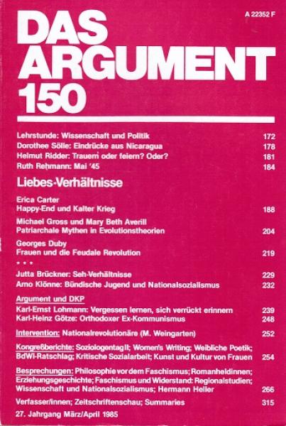 Das Argument. Zeitschrift für Philosophie und Sozialwissenschaften. Nr. 150 (27. Jahrgang. März/April 1985. Liebes-Verhältnisse).