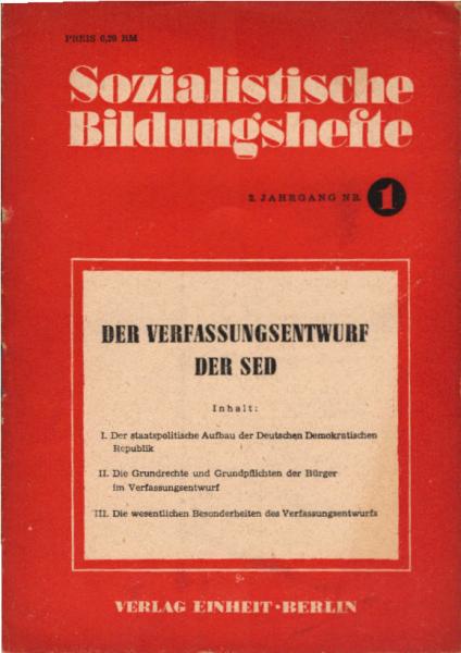 Sozialistische Bildungshefte. 3.Jahrgang, Heft 1., Der Verfassungsentwurf der SED.