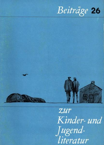 Beiträge zur Kinder- und Jugendliteratur; 26/ März 1973 (Darin u.a.: Franz Fühmann : Lebendiges erbe - neu erzählt)