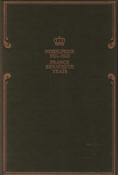 Nobelpreis für Literatur 1921 - 1923 ; 1., Anatole France : Die Schuld des Professors Bonnard und Die Götter dürsten, 2., Jacinto Benavente : Der tugendhafte Glücksritter oder Crispin als Meister seines Herrn und Die frohe Stadt des Leitsinns, 3., William
