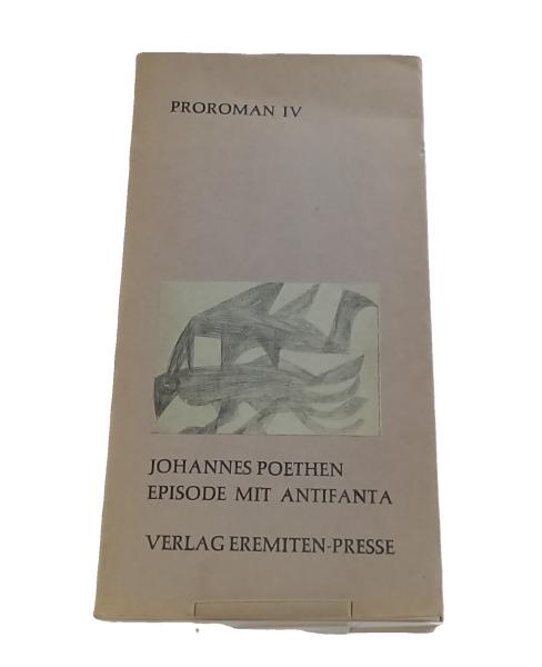 Episode mit Antifanta. Proroman IV. Mit sechs Silberstiftzeichnungen von hap grieshaber. Numerierte Ausgabe.