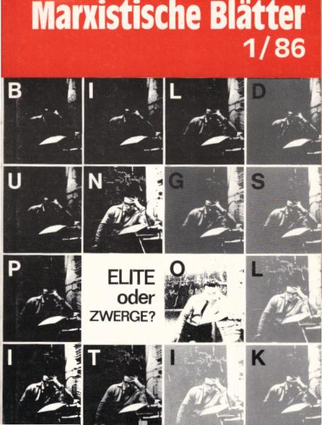 Marxistische Blätter; Heft 1 / 86. Bildungspolitik - Elite oder Zwerge?