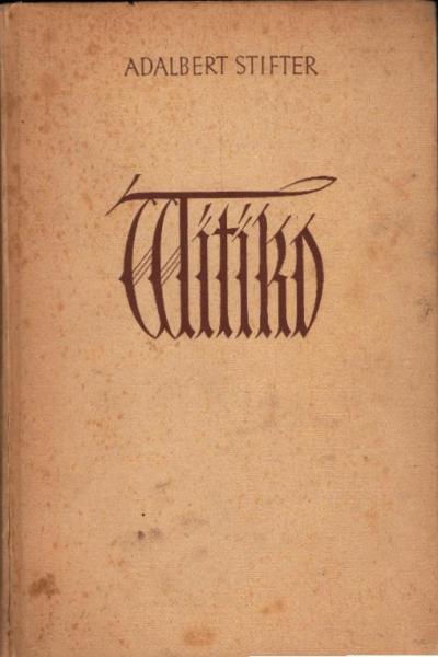Witiko : Roman aus der Geschichte Böhmens, Teil: Band 3