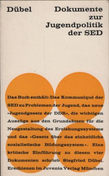 Dokumente zur Jugendpolitik der SED : [[Mit e.] krit. Einführung] / Siegfried Dübel