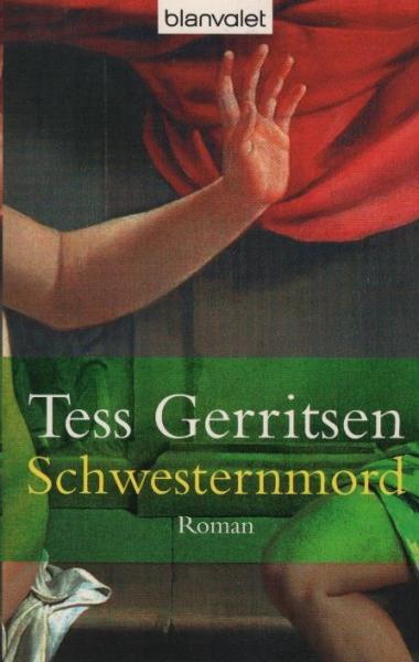 Schwesternmord : Roman / Tess Gerritsen. [Übers. von Andreas Jäger]