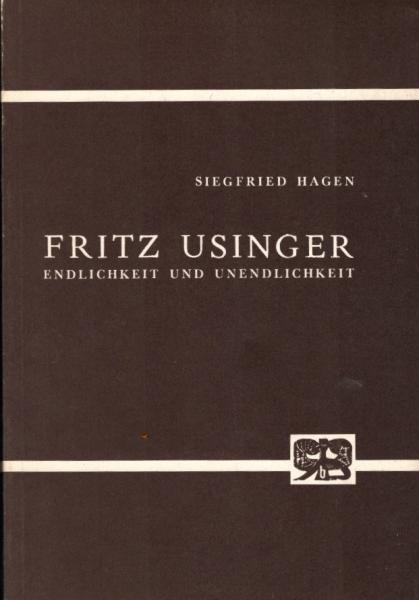 Fritz Usinger : Endlichkeit u. Unendlichkeit / von Siegfried Hagen