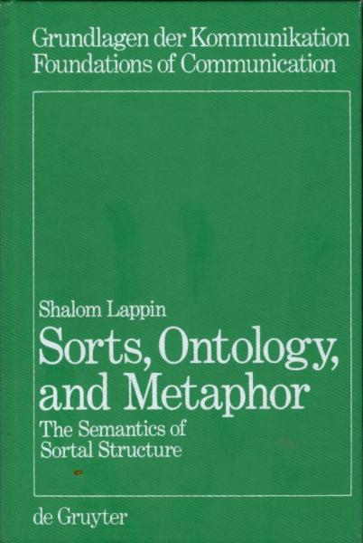 Sorts, ontology, and metaphor : the semantics of sortal structure / Shalom Lappin