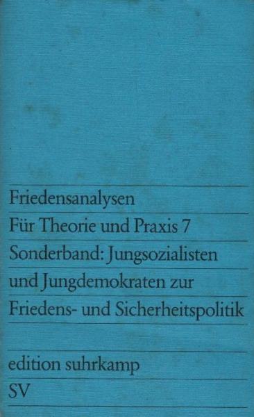 Friedensanalysen für Theorie und Praxis; 7 : Jungsozialisten und Jungdemokraten zur Friedens- und Sicherheitspolitik