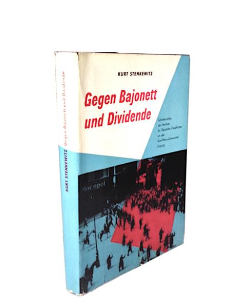 Gegen Bajonett und Dividende : Die polit. Krise in Deutschland am Vorabend d. 1. Weltkrieges / Kurt Stenkewitz