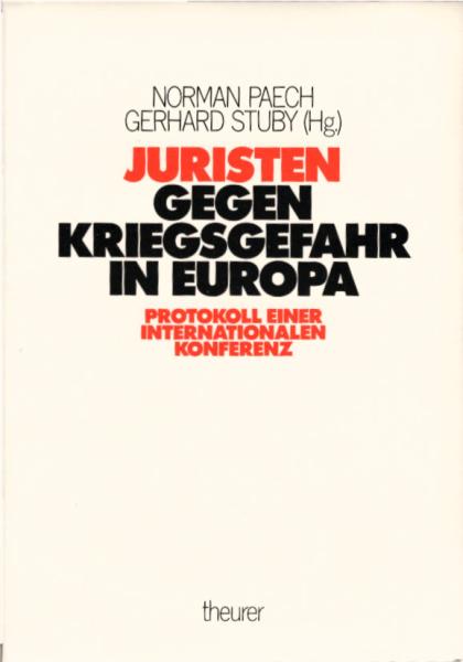 Juristen gegen Kriegsgefahr in Europa : Protokoll e. internat. Konferenz d. Vereinigung Demokrat. Juristen in d. Bundesrepublik Deutschland u. Berlin (West) e.V. am 20. u. 21. März 1982 in Frankfurt am Main / Norman Paech ; Gerhard Stuby (Hg.). Eingeleite