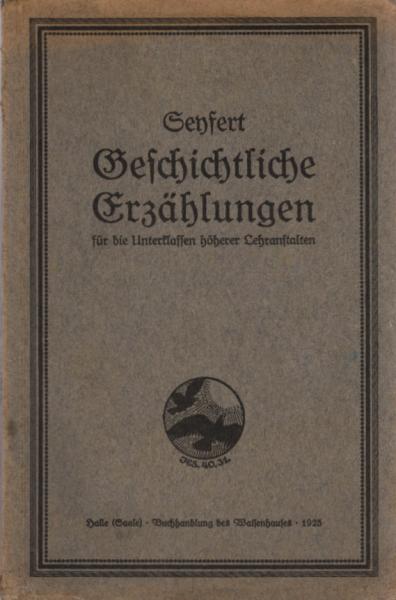 Geschichtliche Erzählungen für die Unterklassen höheren Lehranstalten.
