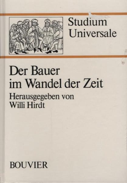 Der Bauer im Wandel der Zeit / hrsg. von Willi Hirdt