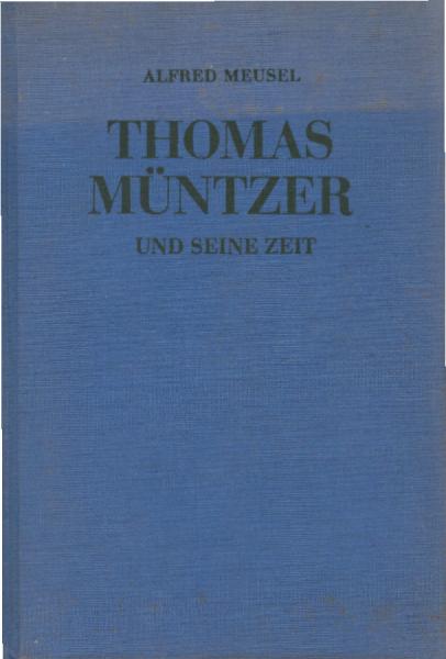 Thomas Müntzer und seine Zeit : Mit einer Ausw. d. Dokumente d. Grossen Deutschen Bauernkrieges / Alfred Meusel. Hrsg. von Heinz Kamnitzer