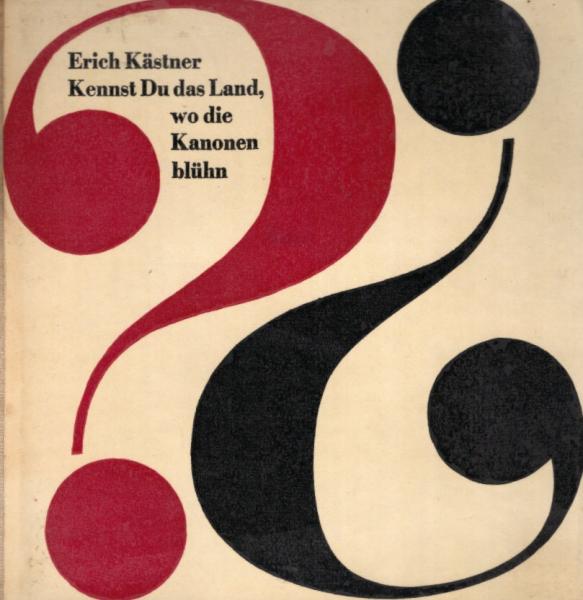 Kennst Du das Land, wo die Kanonen blühn? : Gedichte u. Lieder zwischen 2 Kriegen
