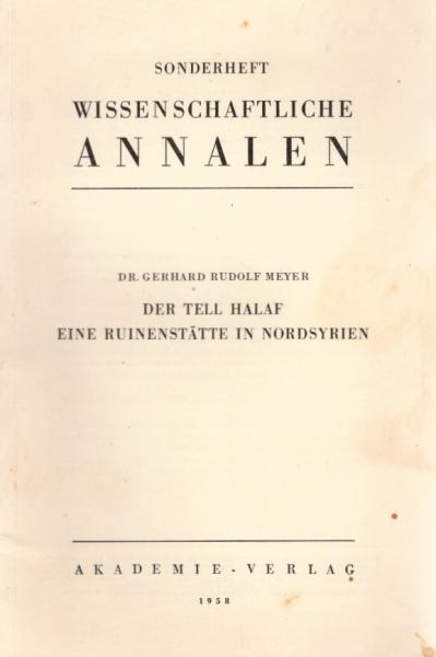 Wissenschaftliche Annalen. Sonderheft. Der Tell Halaf eine Ruinenstätte in Nordsyrien.