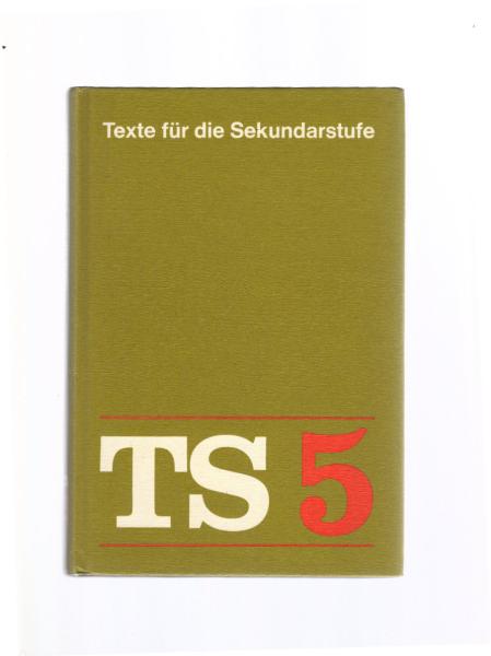 TS 5. Texte für die Sekundarstufe, Teil: [Integrierte Ausgabe] / 5 = Jahrgangsstufe 5. / [Hauptbd. + Schülerheft].