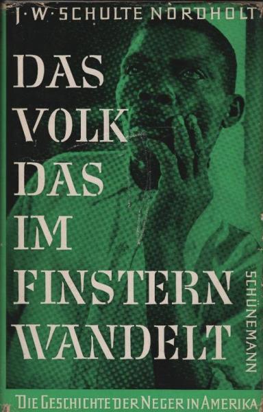 Das Volk das im Finstern wandelt / J. W. Schulte Nordholt. Aus d. Holländ. übertr. von Bruno Loets