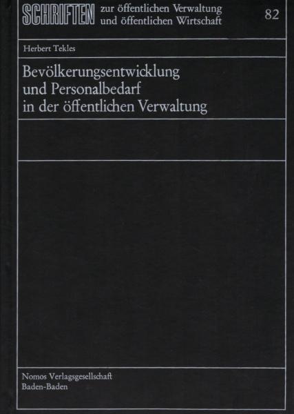 Bevölkerungsentwicklung und Personalbedarf in der öffentlichen Verwaltung / Herbert Tekles