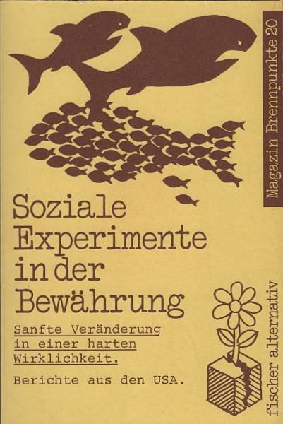 Soziale Experimente in der Bewährung : sanfte Veränderung in e. harten Wirklichkeit ; Berichte aus d. USA / hrsg. von John Case u. Rosemary C. R. Taylor. Aus d. Amerikan. übers. von Joachim A. Frank
