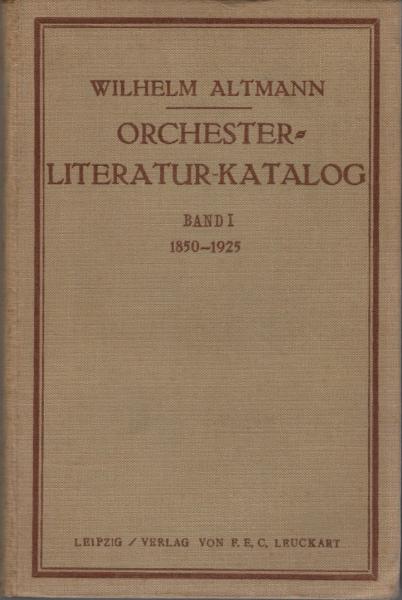 Orchester-Literatur-Katalog, Teil: Bd. 1., 1850 - 1925.