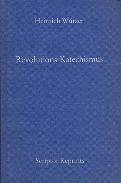 Revolutions-Katechismus : 1793 / Heinrich Würzer