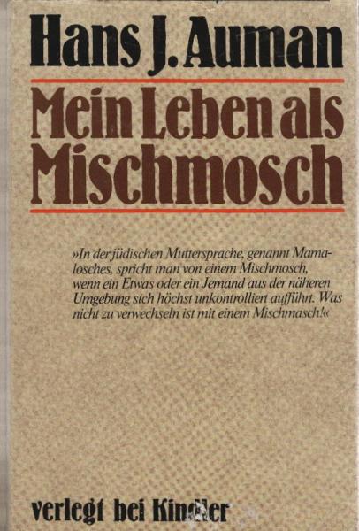 Mein Leben als Mischmosch / Hans J. Auman