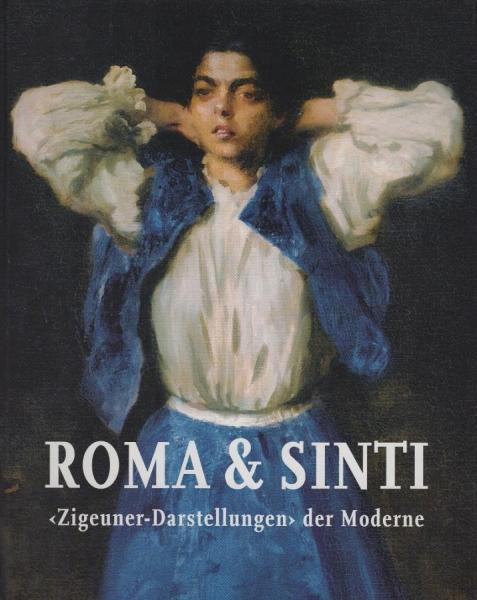 Roma & Sinti : "Zigeuner-Darstellungen" der Moderne ; [Katalog zur Ausstellung Roma & Sinti. "Zigeuner-Darstellungen" der Moderne, 17. Juni bis 2. September 2007 ; Kooperationsprojekt der Kunsthalle Krems mit dem Ethnographischen Museum Budapest] / Kunsth