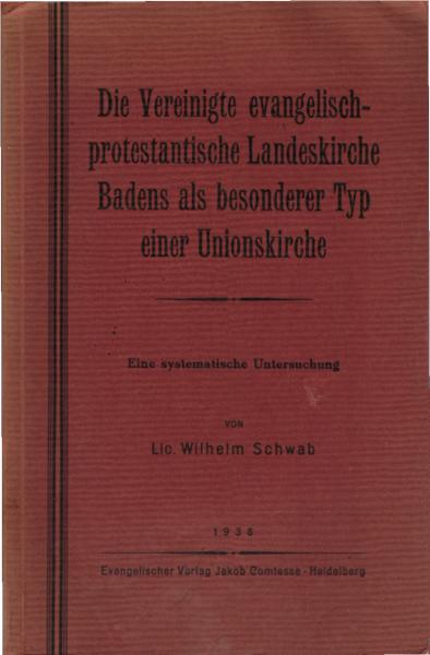 Die Vereinigte evangelisch - protestantische Landeskirche Badens als besonderer Typ einer Unionskirche