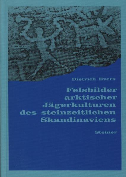 Felsbilder arktischer Jägerkulturen des steinzeitlichen Skandinaviens / Dietrich Evers