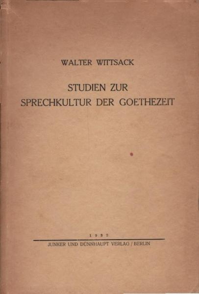 Studien zur Sprechkultur der Goethezeit / Walter Wittsack