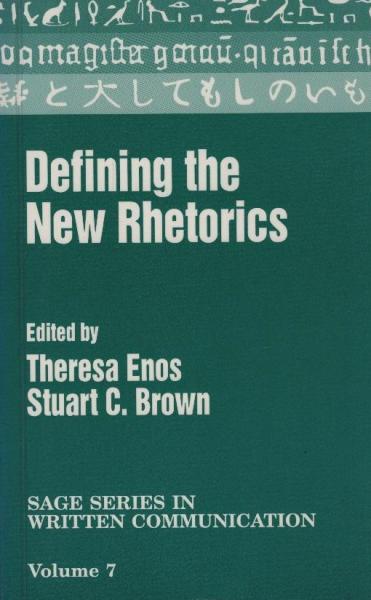 Defining the new rhetorics (= Sage series in written communication; 7)