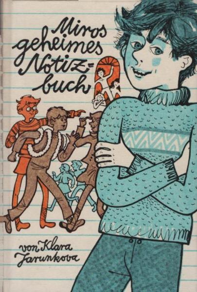 Miros geheimes Notizbuch / Klará Jarunková. [Übertr. aus d. Slowak. von Marta Zacharová u. bearb. von Eberhard Groenewold]