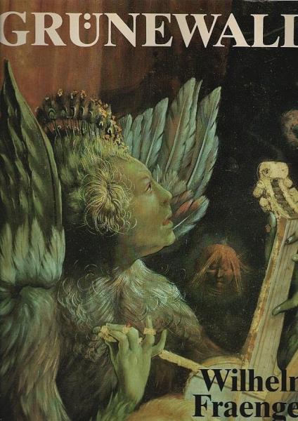 Matthias Grünewald / von Wilhelm Fraenger. [Aufn. von Wolf Lücking]