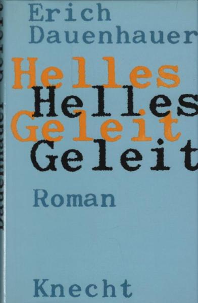 Helles Geleit : Roman / Erich Dauenhauer