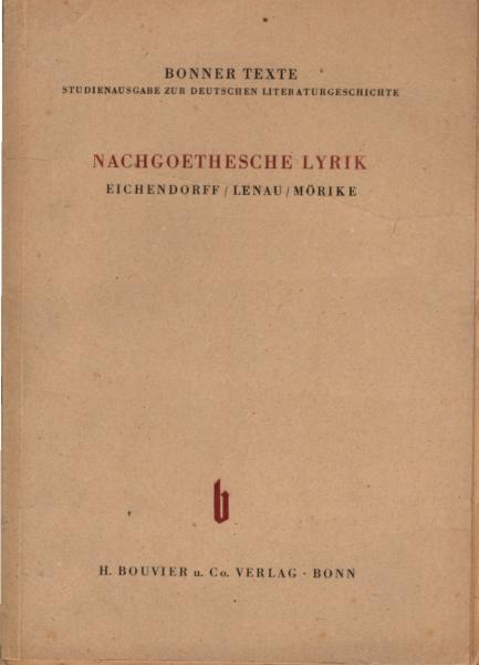 Nachgoethesche Lyrik : Eichendorff, Lenau, Mörike / Johannes Hoffmeister. Ausgew. u. eingel. von