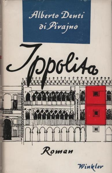 Ippolita : Roman / Alberto Denti di Pirajno. [Aus d. Amerikan. übertr. von Maria von Schweinitz]