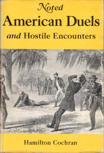 Noted American Duels and Hostile Encounters