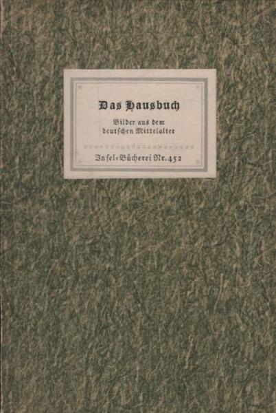 Das Hausbuch : Bilder aus d. dt. Mittelalter von e. unbekannten Meister / hrsg. von Richard Graul
