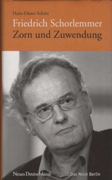Friedrich Schorlemmer - Zorn und Zuwendung / Hans-Dieter Schütt