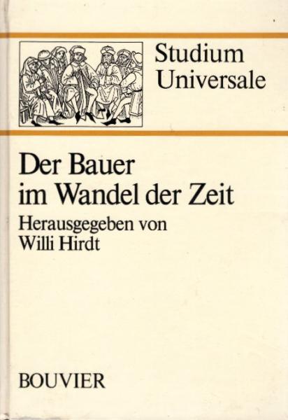 Der Bauer im Wandel der Zeit / hrsg. von Willi Hirdt