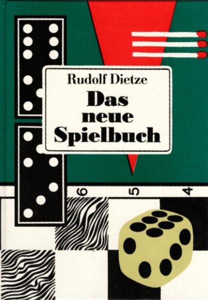 Das neue Spielbuch / zsgest. von Rudolf Dietze. [Grafiker: Rudolf Grapentin ; Paul Reissmüller]