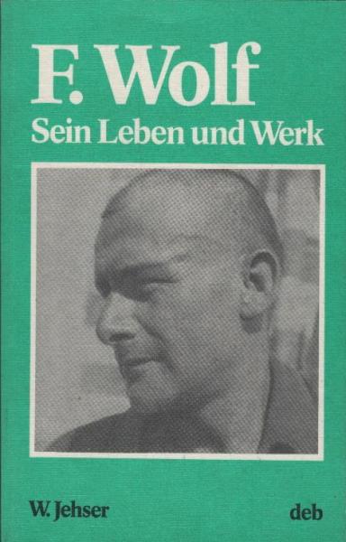 Friedrich Wolf : Leben u. Werk