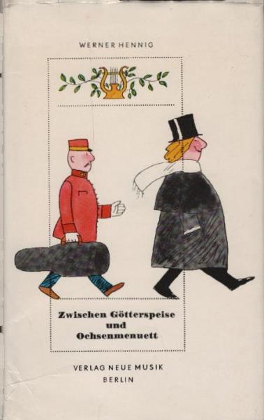 Zwischen Götterspeise und Ochsenmenuett : Musikeranekdoten / Werner Hennig. [Ill.: Thomas Schleusing]