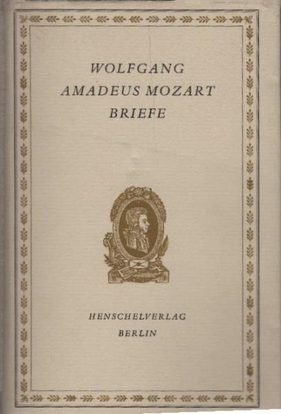Briefe : Eine Auswahl / Wolfgang Amadeus Mozart. [Hrsg. von Horst Wandrey. Ill. von Heiner Vogel]