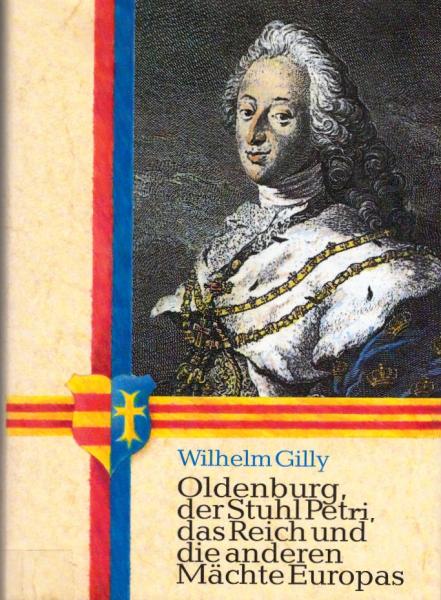 Oldenburg, der Stuhl Petri, das Reich und die anderen Mächte Europas : mit der Original- und Druckgraphik aus der Paul-Stalling-Stiftung des Stadtmuseums Oldenburg / [hrsg. von der Oldenburgischen Landesbrandkasse aus Anlass ihres 225jährigen Gründungsjub